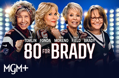 Watch 80 For Brady on MGM+