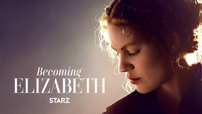 Watch Becoming Elizabeth on STARZ