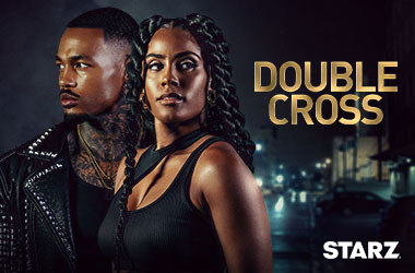 Watch Double Cross on STARZ