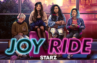 Watch Joy Ride on STARZ