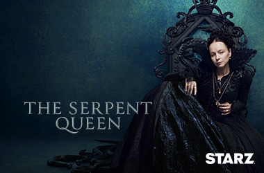 Watch The Serpent Queen on STARZ