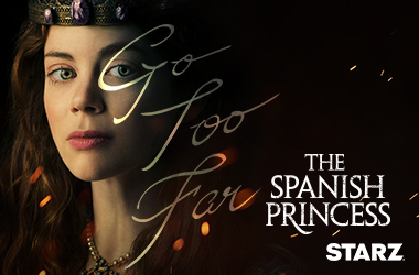 Watch The Spanish Princess on STARZ