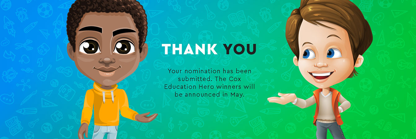 Cox Education Hero Nomination Successful